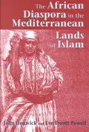 Die afrikanische Diaspora in den Mittelmeerländern des Islam - The African Diaspora in the Mediterranean Lands of Islam