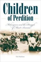 Kinder des Verderbens: Die Melungeons und der Kampf des gemischten Amerikas - Children of Perdition: Melungeons and the Struggle of Mixed America