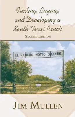 Finden, Kaufen und Entwickeln einer Ranch in Südtexas - Finding, Buying, and Developing a South Texas Ranch