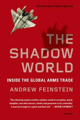 Die Schattenwelt: Einblicke in den globalen Waffenhandel - The Shadow World: Inside the Global Arms Trade