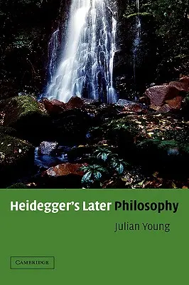 Heideggers spätere Philosophie - Heidegger's Later Philosophy