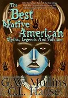 Die besten indianischen Mythen, Legenden und Folklore - The Best Native American Myths, Legends, and Folklore