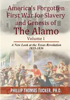 Amerikas vergessener erster Krieg um die Sklaverei und die Entstehung von Alamo - Americas Forgotten First War for Slavery and Genesis of The Alamo