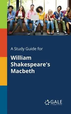 Ein Studienführer für Macbeth von William Shakespeare - A Study Guide for William Shakespeare's Macbeth