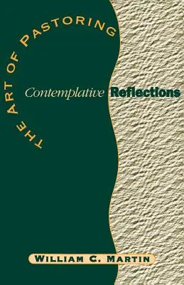 Die Kunst der Seelsorge Kontemplative Überlegungen - The Art of Pastoring Contemplative Reflections