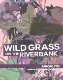 Wildes Gras am Flussufer - Wild Grass on the Riverbank