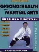 Qigong für Gesundheit und Kampfkunst: Übungen und Meditation - Qigong for Health & Martial Arts: Exercises and Meditation