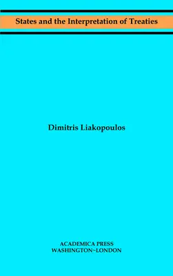 Staaten und die Auslegung von Verträgen (W. B. Sheridan Law Books) - States and the Interpretation of Treaties (W. B. Sheridan Law Books)