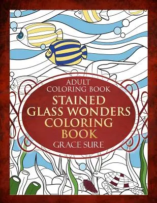 Stained Glass Wonders Malbuch - Stained Glass Wonders Coloring Book