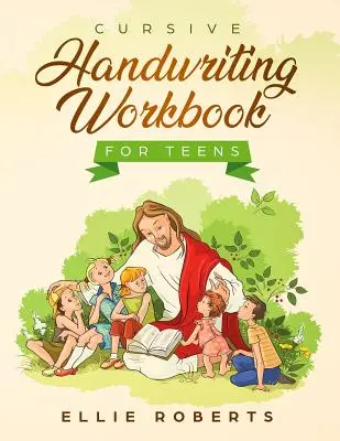 Cursive Handwriting Workbook for Teens: Übungsbuch mit inspirierenden Bibelversen, die Weisheit und Freundlichkeit bei jungen Erwachsenen fördern - Cursive Handwriting Workbook for Teens: Practice Workbook with Inspiring Bible Verses that Build Wisdom and Kindness in a Young Adult