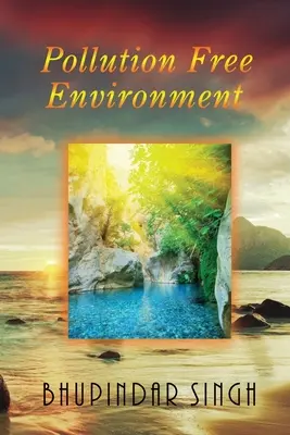 Umwelt ohne Verschmutzung - Pollution Free Environment