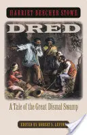 Dred: Eine Erzählung aus dem Great Dismal Swamp - Dred: A Tale of the Great Dismal Swamp