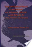Internationales Handbuch des Tiermissbrauchs und der Tierquälerei: Theorie, Forschung und Anwendung - International Handbook of Animal Abuse and Cruelty: Theory, Research, and Application