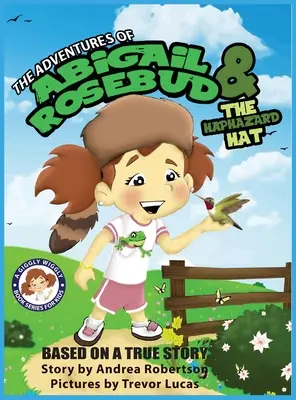 Die Abenteuer von Abigail Rosebud und dem zufälligen Hut - The Adventures of Abigail Rosebud and the Haphazard Hat