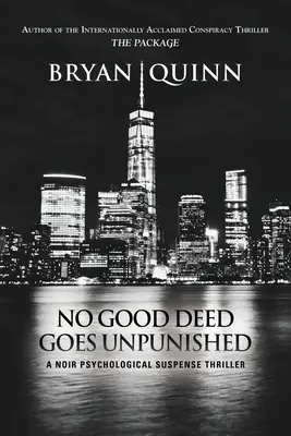 Keine gute Tat bleibt ungesühnt: Ein psychologischer Noir-Spannungsthriller - No Good Deed Goes Unpunished: A Noir Psychological Suspense Thriller
