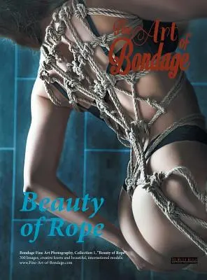 Fine Art of Bondage: Die Schönheit des Seils - Fine Art of Bondage: Beauty of Rope