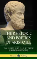 Die Rhetorik und Poetik des Aristoteles (Hardcover) - The Rhetoric and Poetics of Aristotle (Hardcover)