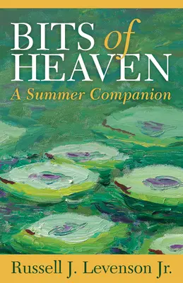 Bits of Heaven: Ein Sommer-Begleiter - Bits of Heaven: A Summer Companion