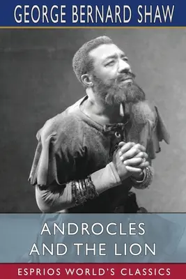 Androkles und der Löwe (Esprios-Klassiker) - Androcles and the Lion (Esprios Classics)