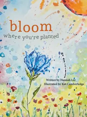 Blüte, wo du gepflanzt bist: Finde die Stärke in deiner Jahreszeit - Bloom Where You're Planted: Finding Strength in Your Season