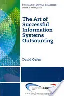Die Kunst des erfolgreichen Outsourcings von Informationssystemen - The Art of Successful Information Systems Outsourcing