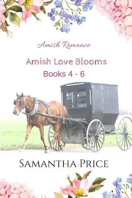 Amish Love Blooms Bücher 4 - 6: Amish Romance - Amish Love Blooms Books 4- 6: Amish Romance