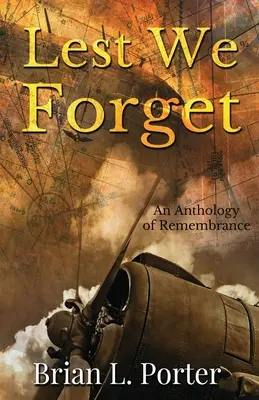 Lest We Forget: Eine Anthologie des Erinnerns - Lest We Forget: An Anthology Of Remembrance