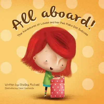 Alle an Bord: Die Abenteuer von Louise und ihrem rosa Tupfenkoffer - All Aboard: The Adventures of Louise and her Pink Polka Dot Suitcase