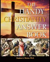Das praktische Christentum-Antwortbuch - The Handy Christianity Answer Book