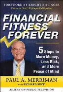 Finanzielle Fitness für immer: 5 Schritte zu mehr Geld, weniger Risiko und mehr Seelenfrieden - Financial Fitness Forever: 5 Steps to More Money, Less Risk, and More Peace of Mind