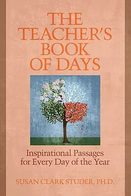 The Teacher's Book of Days: Inspirierende Passagen für jeden Tag des Jahres - The Teacher's Book of Days: Inspirational Passages for Every Day of the Year