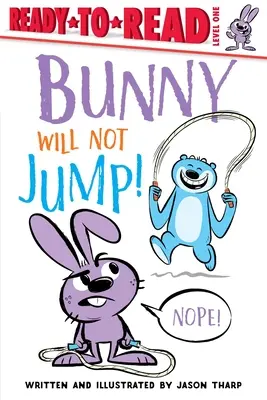 Hase springt nicht! Fertig zum Lesen, Stufe 1 - Bunny Will Not Jump!: Ready-To-Read Level 1