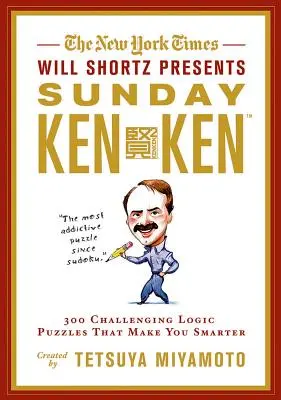 The New York Times Will Shortz präsentiert Sunday Kenken: 300 herausfordernde Logikrätsel, die dich schlauer machen - The New York Times Will Shortz Presents Sunday Kenken: 300 Challenging Logic Puzzles That Make You Smarter