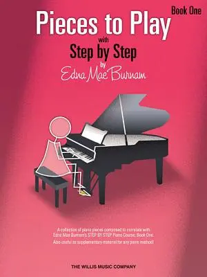 Pieces to Play - Book 1: Klaviersolos, die genau auf Edna Mae Burnams Step by Step abgestimmt sind - Pieces to Play - Book 1: Piano Solos Composed to Correlate Exactly with Edna Mae Burnam's Step by Step