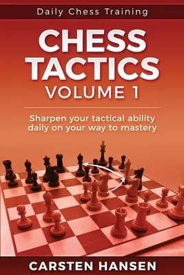 Tägliches Schach-Taktik-Training - Band 1: 404 Rätsel zur Verbesserung Ihrer taktischen Sicht - Daily Chess Tactics Training - Volume 1: 404 Puzzles to Improve Your Tactical Vision