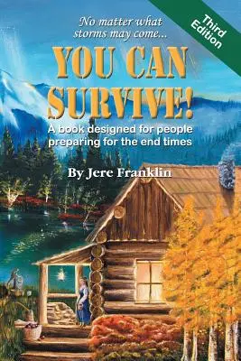 Du kannst überleben: Ein Buch für Menschen, die sich auf die Endzeit vorbereiten - You Can Survive: A Book Designed for People Preparing for the End Times