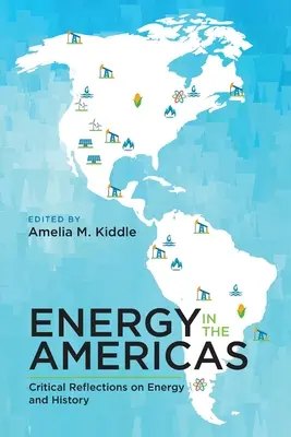 Energie auf dem amerikanischen Kontinent: Kritische Überlegungen zu Energie und Geschichte - Energy in the Americas: Critical Reflections on Energy and History