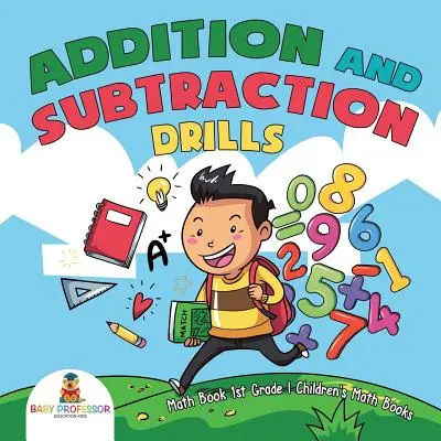 Additions- und Subtraktionsübungen - Mathebuch 1. Klasse - Mathebücher für Kinder - Addition and Subtraction Drills - Math Book 1st Grade - Children's Math Books