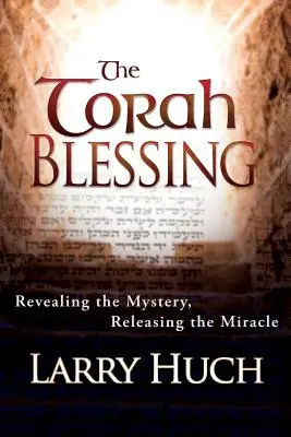 Der Tora-Segen: Das Mysterium enthüllen, das Wunder freisetzen - The Torah Blessing: Revealing the Mystery, Releasing the Miracle