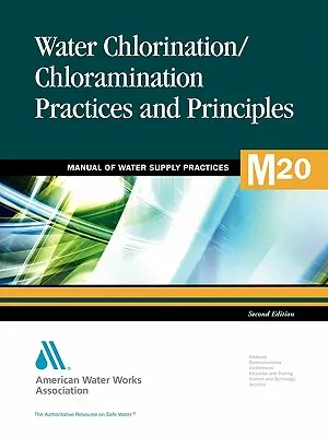 M20 Praktiken und Grundsätze der Wasserchlorierung und -chloraminierung, zweite Ausgabe (Awwa (American Water Works Association)) - M20 Water Chlorination and Chloramination Practices and Principles, Second Edition (Awwa (American Water Works Association))