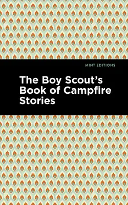 Das Pfadfinderbuch der Lagerfeuergeschichten - The Boy Scout's Book of Campfire Stories