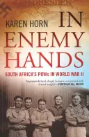 In feindlichen Händen (Südafrikas Kriegsgefangene im Zweiten Weltkrieg) - In Enemy Hands (South Africa's POWs in World War II)