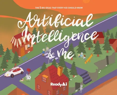 Künstliche Intelligenz und ich (Sonderausgabe): Die 5 großen Ideen, die jedes Kind kennen sollte - Artificial Intelligence & Me (Special Edition): The 5 Big Ideas That Every Kid Should Know