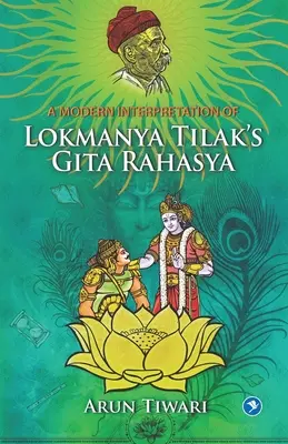 Eine moderne Interpretation von Lokmanya Tilaks Gita Rahasya - A Modern Interpretation of Lokmanya Tilak's Gita Rahasya
