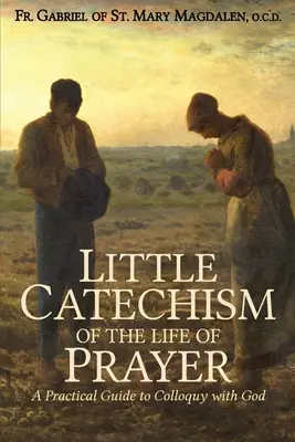 Kleiner Katechismus über das Leben des Gebets - Little Catechism of the Life of Prayer