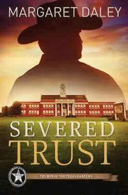 Zerstörtes Vertrauen: Die Männer der Texas Rangers - Buch 4 - Severed Trust: The Men of the Texas Rangers - Book 4