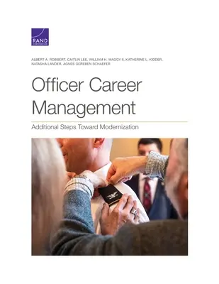 Offizierslaufbahn-Management: Weitere Schritte auf dem Weg zur Modernisierung - Officer Career Management: Additional Steps Toward Modernization