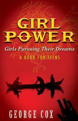 Girl Power Girls verfolgen ihre Träume ein Buch für Teenager - Girl Power Girls Pursuing Their Dreams a Book for Teens