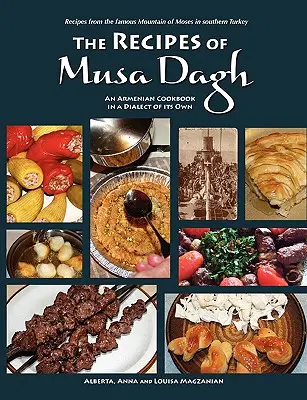 The Recipes of Musa Dagh - ein armenisches Kochbuch in einem eigenen Dialekt - The Recipes of Musa Dagh - an Armenian cookbook in a dialect of its own