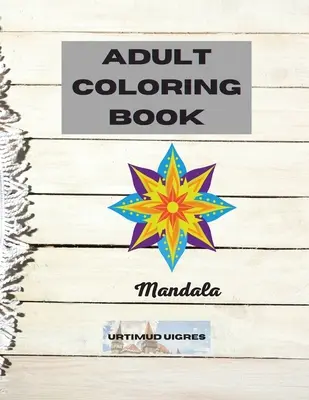 Erwachsenen-Malbuch Mandala: Amazing Floral Mandalas Design for Adults Relaxation An Adult Coloring Book Most beautiful Stress Relieving and Relaxi - Adult coloring book mandala: Amazing Floral Mandalas Design for Adults Relaxation An Adult Coloring Book Most beautiful Stress Relieving and Relaxi